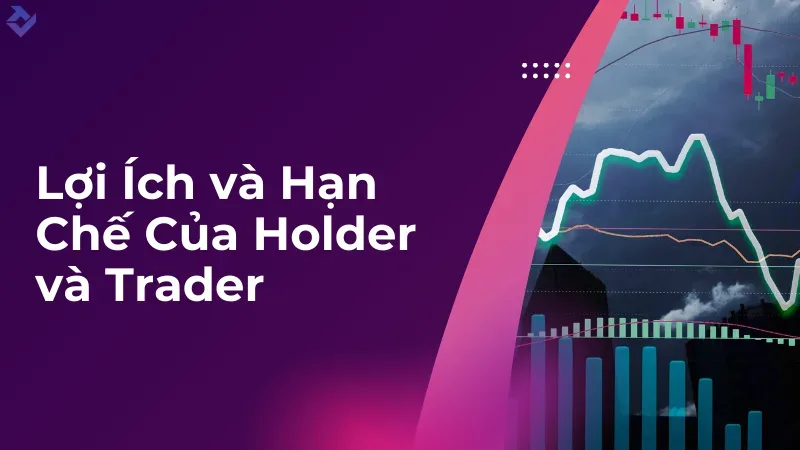 holder và trader khác nhau như thế nào