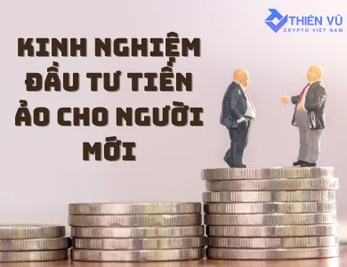 kinh nghiệm đầu tư tiền ảo cho người mới