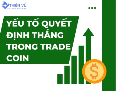 Yếu Tố Quyết Định Thắng Trong Trade Coin