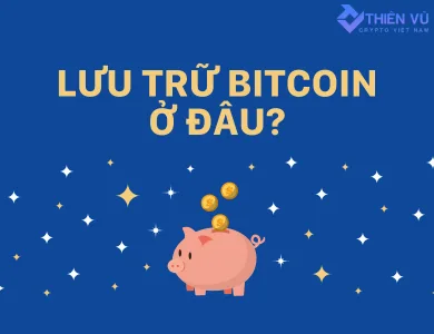 lưu trữ bitcoin ở đâu