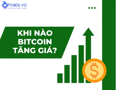 Khi nào Bitcoin tăng giá